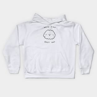 Have the best day Kids Hoodie